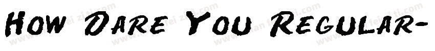 How Dare You Regular字体转换